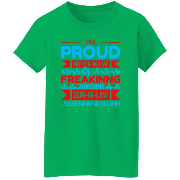 I’m A Proud Mother-In-Law Of A Freakinng Awesome Son-In-Law T-Shirts, Long Sleeve, Hoodies