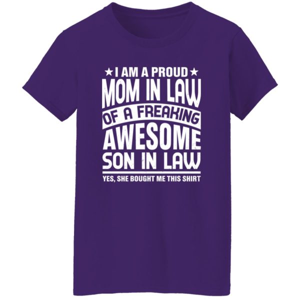 I’m a Proud Mom In Law of a Freaking Awesome Son in Law or Mom In Law T-Shirts, Long Sleeve, Hoodies