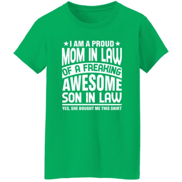 I’m a Proud Mom In Law of a Freaking Awesome Son in Law or Mom In Law T-Shirts, Long Sleeve, Hoodies