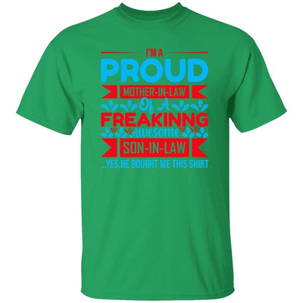 I’m A Proud Mother-In-Law Of A Freakinng Awesome Son-In-Law T-Shirts, Long Sleeve, Hoodies