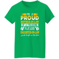 I’m A Proud Mother In Law Of A Freaking Awesome Daughter In Law T-Shirts, Long Sleeve, Hoodies