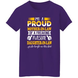 I’m A Proud Mother In Law Of A Freaking Awesome Daughter In Law T-Shirts, Long Sleeve, Hoodies