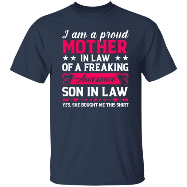 I’m a Proud Mother In Law of a Freaking Awesome Son in Law T-Shirts, Long Sleeve, Hoodies