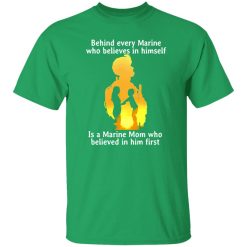 Behind every Marine who believes in himself is a Marine Mom T-Shirts, Long Sleeve, Hoodies