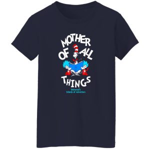 Dr Seuss Mother Of All Things T-Shirts, Long Sleeve, Hoodies