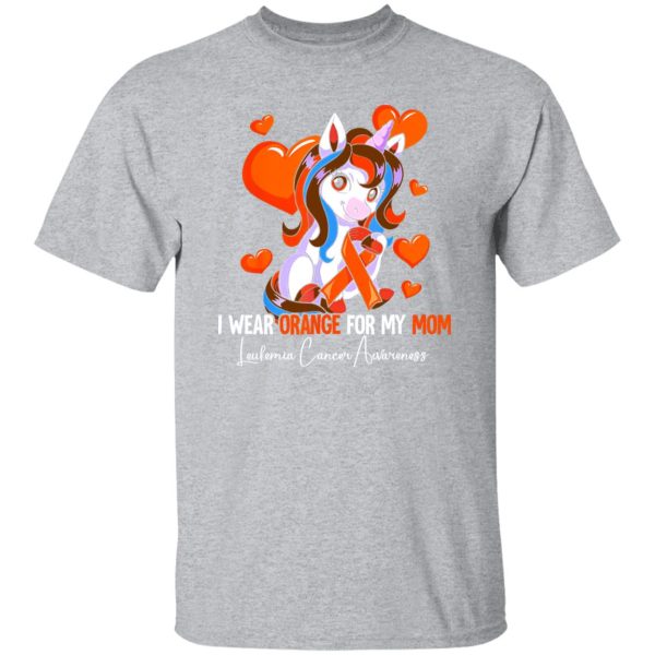 I Wear Orange For My Mom Leukemia Awareness T-Shirts, Long Sleeve, Hoodies