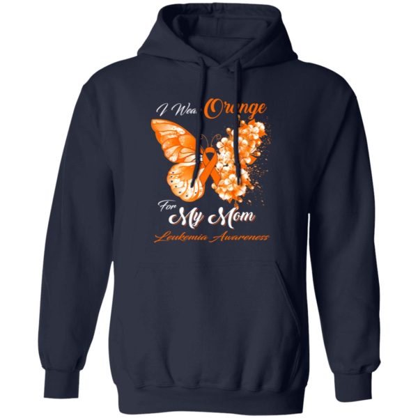 I Wear Orange For My Mom Leukemia Awareness Butterfly Ribbon Gifts T-Shirts, Long Sleeve, Hoodies