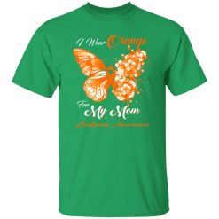 I Wear Orange For My Mom Leukemia Awareness Butterfly Ribbon Gifts T-Shirts, Long Sleeve, Hoodies