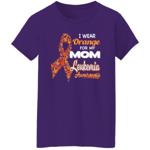 I wear Orange for my Mom – Leukemia Awareness T-Shirts, Long Sleeve, Hoodies