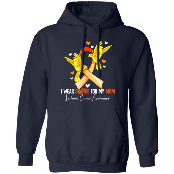 I Wear Orange For My Mom Leukemia Awareness V2 T-Shirts, Long Sleeve, Hoodies