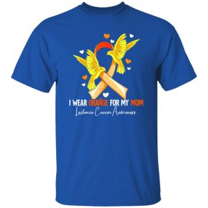 I Wear Orange For My Mom Leukemia Awareness V2 T-Shirts, Long Sleeve, Hoodies