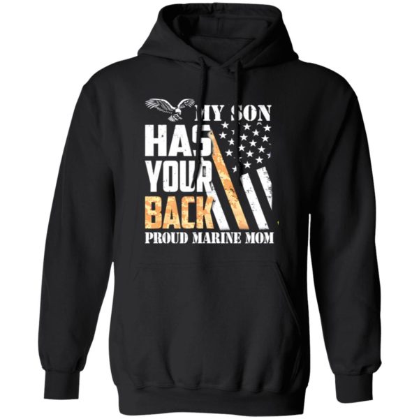 Flag My Son Has Your Back Proud Marine Mom T-Shirts, Long Sleeve, Hoodies