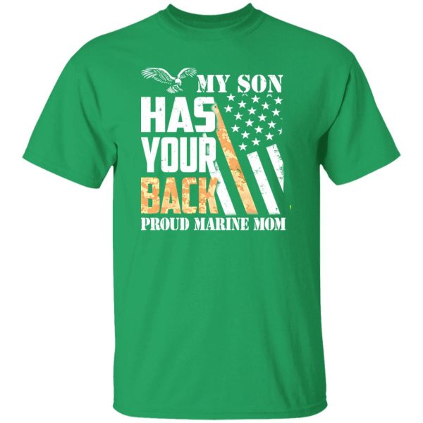 Flag My Son Has Your Back Proud Marine Mom T-Shirts, Long Sleeve, Hoodies