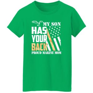 Flag My Son Has Your Back Proud Marine Mom T-Shirts, Long Sleeve, Hoodies