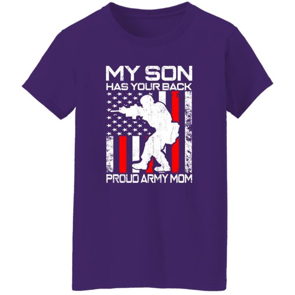 My Son Has Your Back Proud Army Mom T-Shirts, Long Sleeve, Hoodies