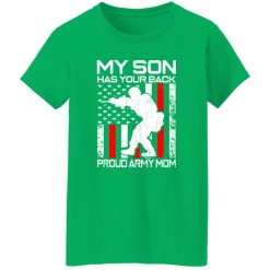 My Son Has Your Back Proud Army Mom T-Shirts, Long Sleeve, Hoodies