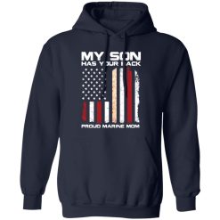 My son has your back proud Marine mom T-Shirts, Long Sleeve, Hoodies