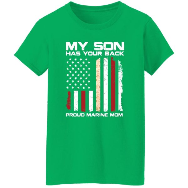 My son has your back proud Marine mom T-Shirts, Long Sleeve, Hoodies