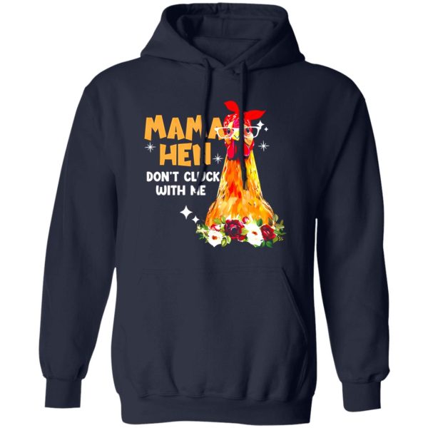 Mama Hen Don’t Cluck With Me T-Shirts, Long Sleeve, Hoodies