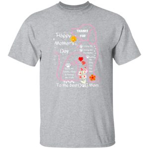 Happy Mother’s Day To The Best Dog Mom T-Shirts, Long Sleeve, Hoodies