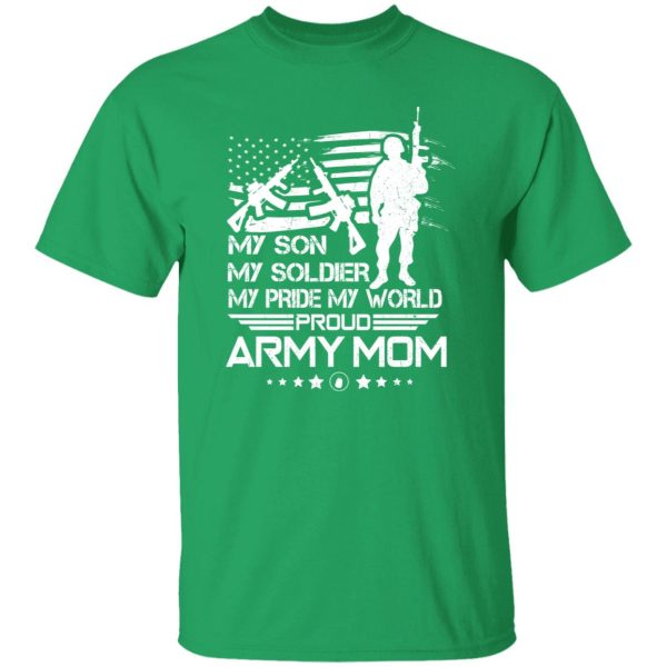 My Son My Soldier My Pride My World Proud Army Mom T-Shirts, Long Sleeve, Hoodies