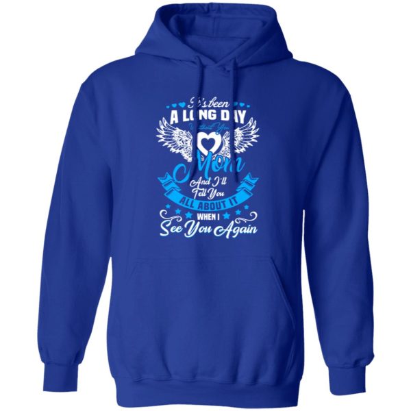 It’s been a long day without You mom and i’ll tell you T-Shirts, Long Sleeve, Hoodies