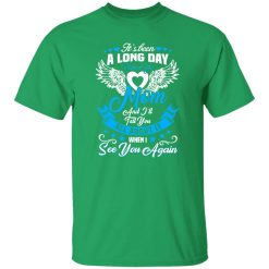It’s been a long day without You mom and i’ll tell you T-Shirts, Long Sleeve, Hoodies