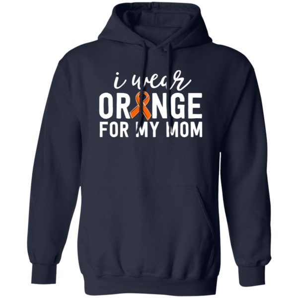 I Wear Orange For My Mom Leukemia Cancer Awareness V2 T-Shirts, Long Sleeve, Hoodies