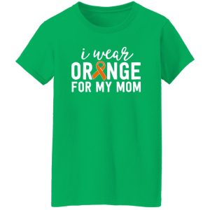 I Wear Orange For My Mom Leukemia Cancer Awareness V2 T-Shirts, Long Sleeve, Hoodies