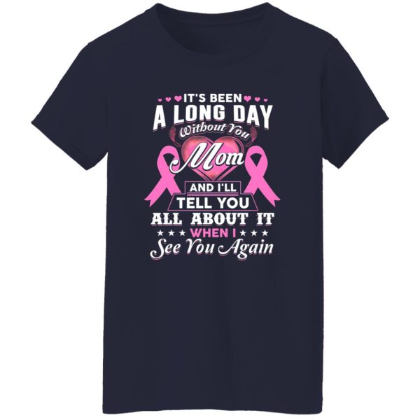 Its Been A Long Day Without You Mom Greeting T-Shirts, Long Sleeve, Hoodies