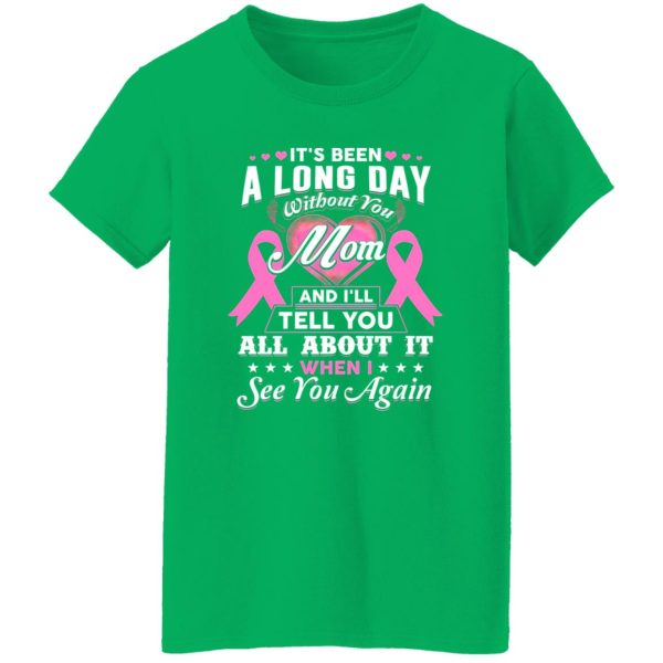 Its Been A Long Day Without You Mom Greeting T-Shirts, Long Sleeve, Hoodies