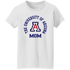 The University Of Arizona Mom T Shirts, Hoodies, Long Sleeve