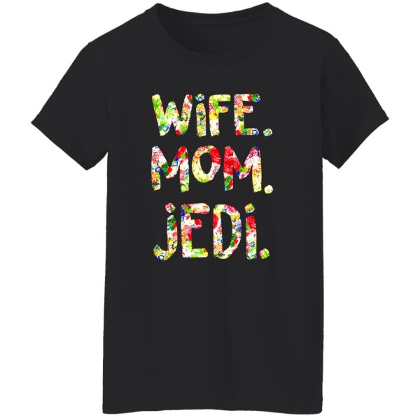 Wife Mom Jedi Shirt Star Wars T-Shirts, Long Sleeve, Hoodies