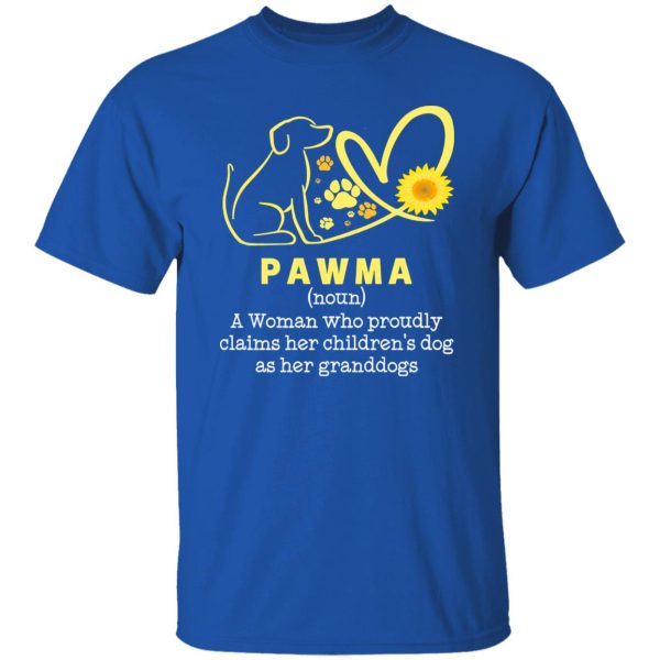 Pawma A Woman Who Proudly Claims Her Children’s Dog As Her Granddogs T-Shirts, Long Sleeve, Hoodies