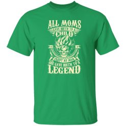 Super Saiyan All Moms Gave Birth To A Child Legend T-Shirts, Long Sleeve, Hoodies