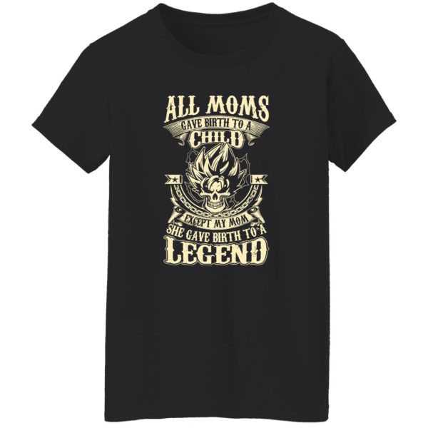 Super Saiyan All Moms Gave Birth To A Child Legend T-Shirts, Long Sleeve, Hoodies