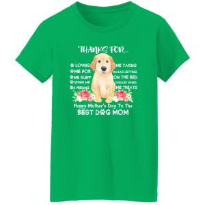 Thanks For Loving Me Happy Mother’s Day To The Best Dog Mom T-Shirts, Long Sleeve, Hoodies