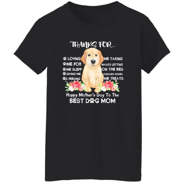 Thanks For Loving Me Happy Mother’s Day To The Best Dog Mom T-Shirts, Long Sleeve, Hoodies