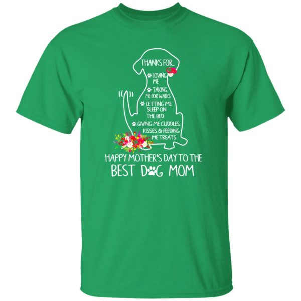 Thanks For Loving Me Happy Mother’s Day To The Best Dog Mom V3 T-Shirts, Long Sleeve, Hoodies