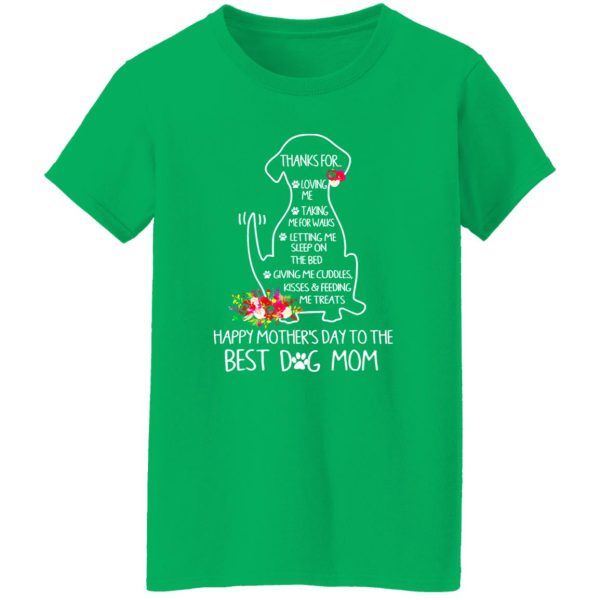 Thanks For Loving Me Happy Mother’s Day To The Best Dog Mom V3 T-Shirts, Long Sleeve, Hoodies