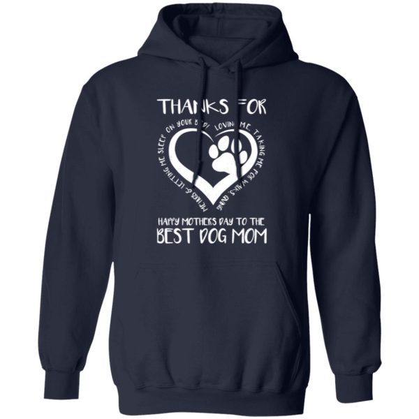 Thanks For Loving Me Happy Mother’s Day To The Best Dog Mom V3 T-Shirts, Long Sleeve, Hoodies