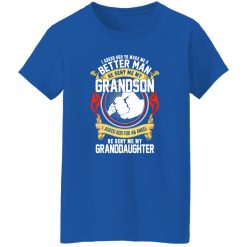 I Asked God To Make Me A Better Man He Sent Me My Grandson I Asked God For An Angel He Sent Me My Granddaughter T-Shirts, Long Sleeve, Hoodies