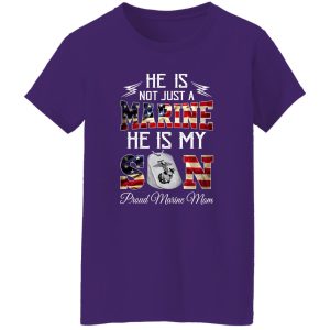 He Is Not Just A Marine He Is My Son Proud Marine Mom T-Shirts, Long Sleeve, Hoodies