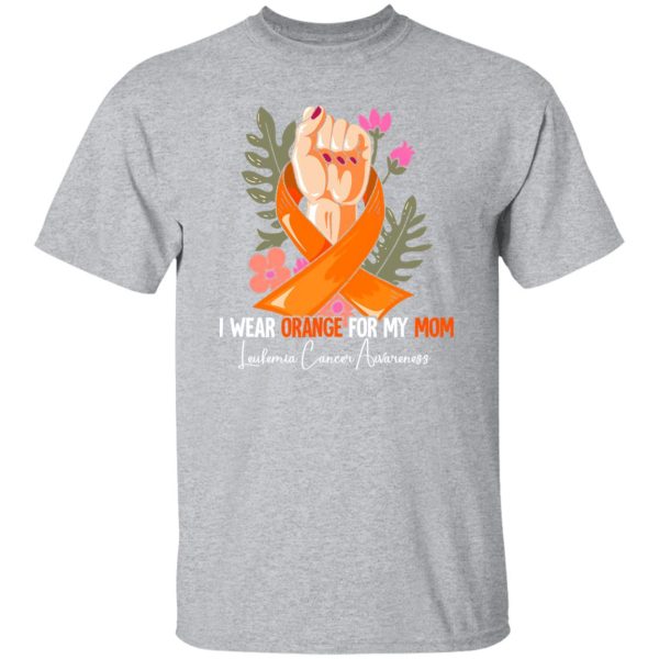 I Wear Orange For My Mom Leukemia Awareness V3 T-Shirts, Long Sleeve, Hoodies