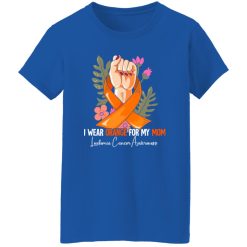 I Wear Orange For My Mom Leukemia Awareness V3 T-Shirts, Long Sleeve, Hoodies