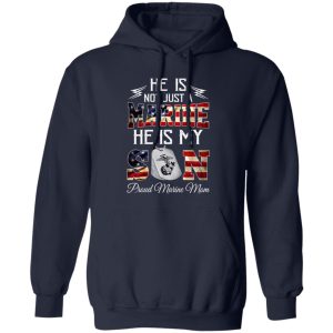 He Is Not Just A Marine He Is My Son Proud Marine Mom T-Shirts, Long Sleeve, Hoodies