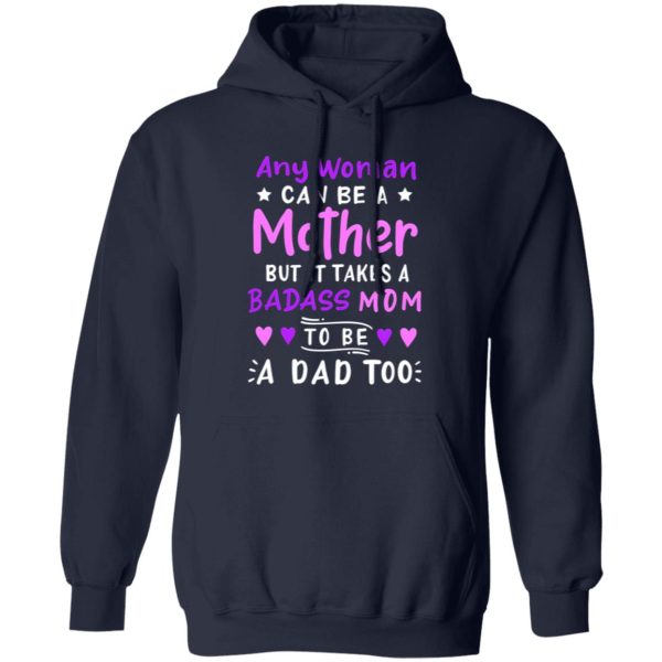 Any Woman Can Be A Mother Single Mom T-Shirts, Long Sleeve, Hoodies