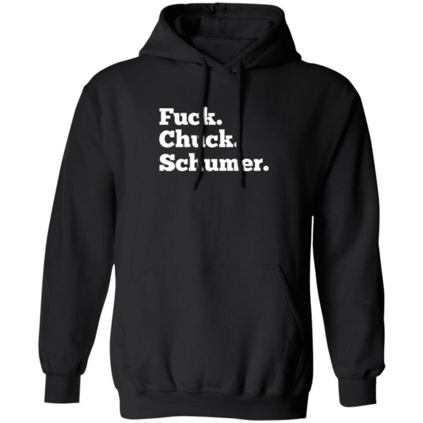 Fuck Chuck Schumer T-Shirts, Long Sleeve, Hoodies