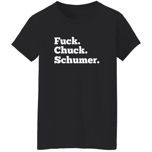 Fuck Chuck Schumer T-Shirts, Long Sleeve, Hoodies