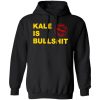 Kale Is Bullshit T-Shirts, Long Sleeve, Hoodies